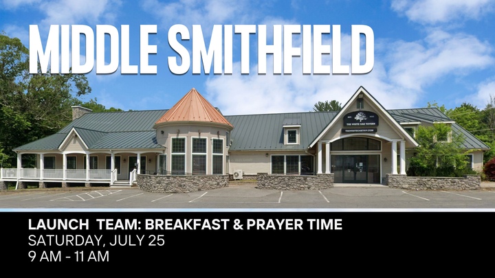 Middle Smithfield Launch Team Breakfast & Prayer